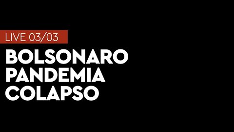 Bolsonaro, pandemia e colapso na saúde
