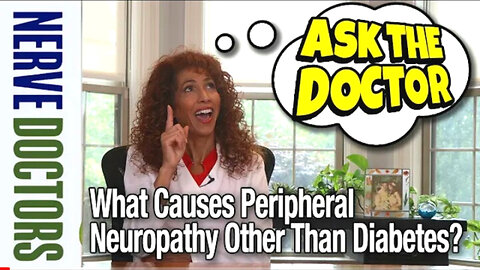 What Causes Peripher Neuropathy Besides Diabetes? - Ask The Nerve Doctors