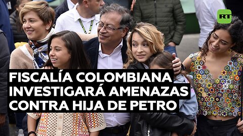 Fiscalía de Colombia investigará los mensajes intimidatorios contra la hija de Petro