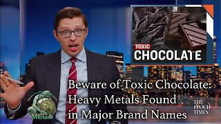 Beware of Toxic Chocolate: Heavy Metals Found in Major Brand Names