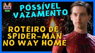 Possível Vazamento - Roteiro do filme Homem-Aranha 3 no way home