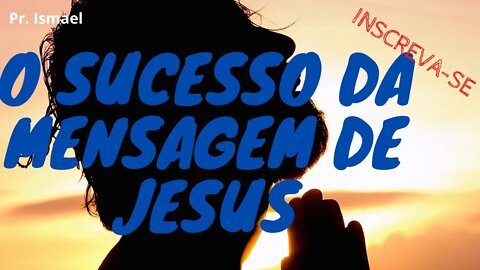 SUCESSO MINISTERIAL - Jesus concede vitória no ministério