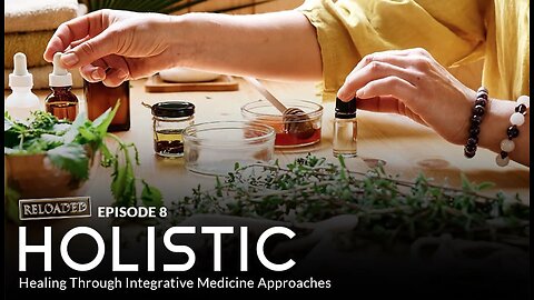 Episode 8 — HOLISTIC: Healing Through Integrative Medicine Approaches