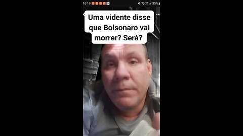 Bolsonaro vai morrer?