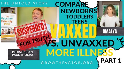 VAXXED VS UNVAXXED BABIES, TEENS: Dr. Paul Thomas (PROOF vaxxed kids much sicker!)