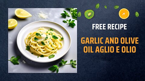 Free Garlic and Olive Oil Aglio e Olio Recipe 🍝🌿Free Ebooks +Healing Frequency🎵