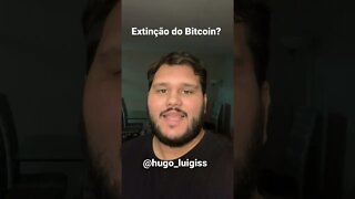 Extinção do Bitcoin? Saiba mais , no vídeo completo em nosso canal !!