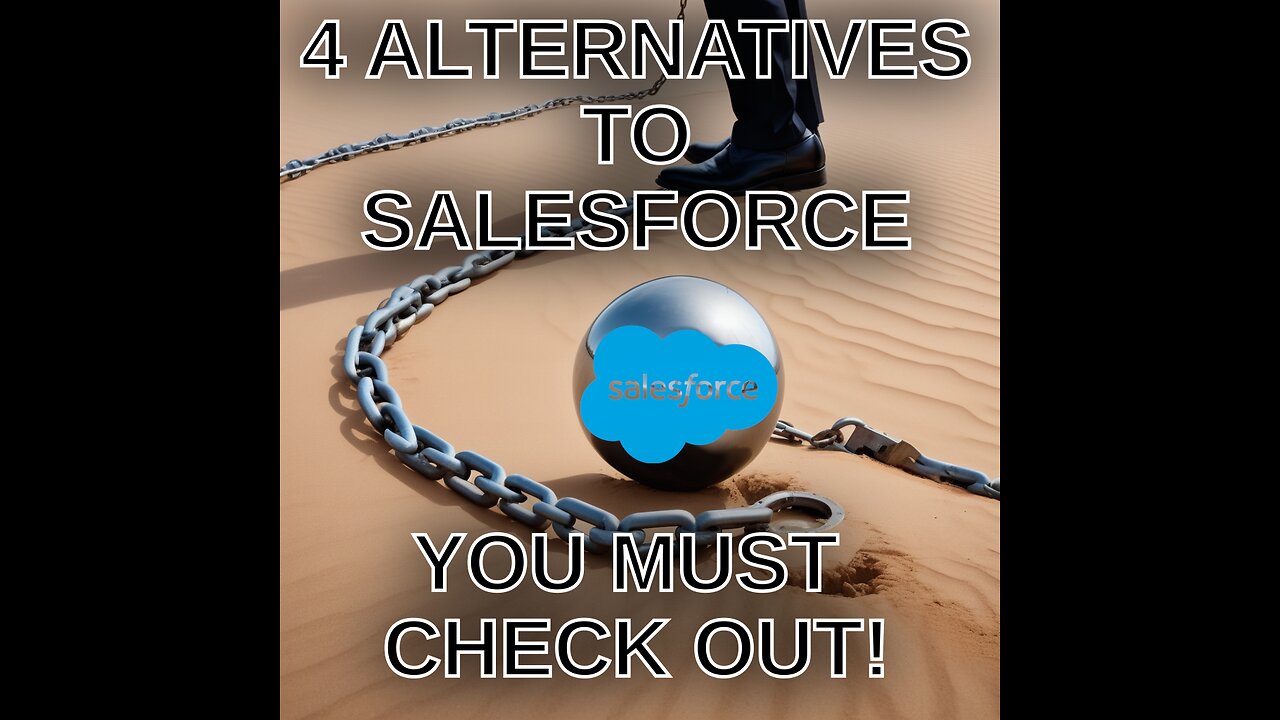 Rumble thumbnail for No more Salesforce! - 4 Alternative CRMs and How To Choose