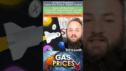 Gas Price drop, Crypto Growth prophecy - Robyn Cunningham 5/19/22