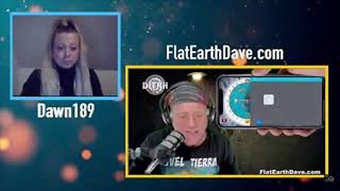 Dawn189 with Flat Earth Dave