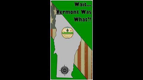 Wait...Vermont Was WHAT?!