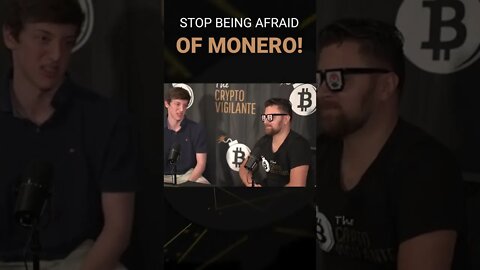 Stop Being Afraid of Monero