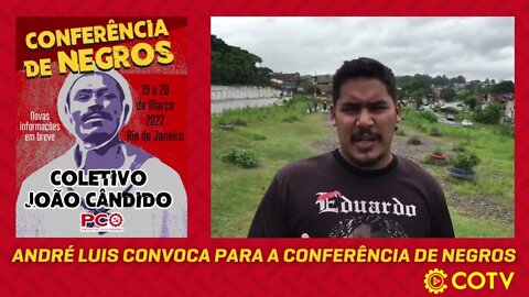 André Luis, militante do Coletivo de Negros João Cândido, convoca para a Conferência de Negros