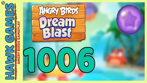 Angry Birds Blast Level 1006 - 3 Stars Walkthrough, No Boosters