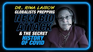 Top Whistleblower Dr. Rima Laibow Warns Globalists Preparing New Bio Attack