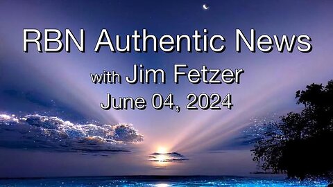 RBN Authentic News (4 June 2024)