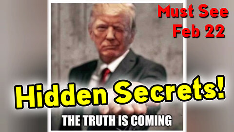 Must See Feb 22 > Trump Agenda 47! - Hidden Secrets!