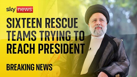 Sixteen rescue teams trying to reach Iran's president after helicopter accident