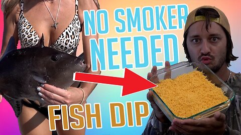 Make YUMMY Fish Dip without a SMOKER! Catch and Cook