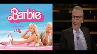 Bill Maher Calls Barbie Movie a Zombie Lie & Angers His Fellow Liberals + The Patriarchy Lie