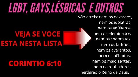 LGBT, GAYS,LÉSBICAS E OUTROS - TODOS FICARÃO DE FORA DO REINO DE DEUS