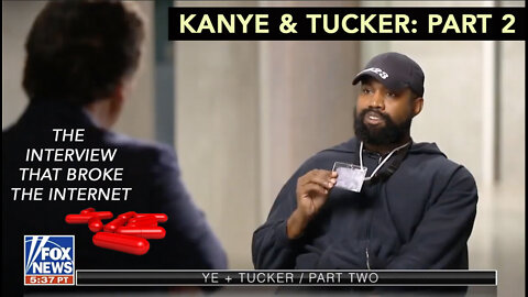 Tucker & Kanye West Part 2: The Red Pill Interview That Broke The Internet