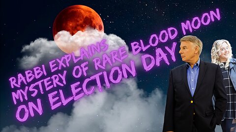 Rabbi Explains Mystery Of Rare Blood Moon On Election Day | Lance Wallnau