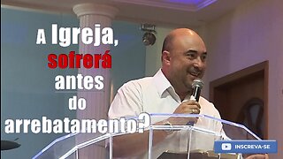 Sofrimento antes do arrebatamento | Ricardo Sousa