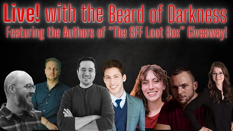 Live! with The Beard of Darkness featuring Authors of SFF Loot Box #booktube #interviewwithanauthor