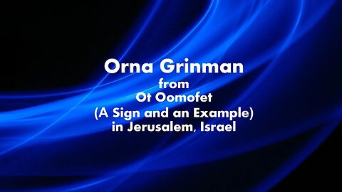 Orna Grinman - Prayer for Israel & the Nations