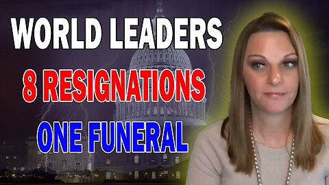 Julie Green PROPHETIC WORD _ WORLD LEADERS 8 RESIGNATION ONE FUNERAL