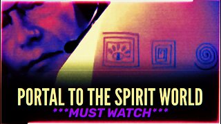 Mental Download to the Interdimensional Portal of the Spirit World?!?