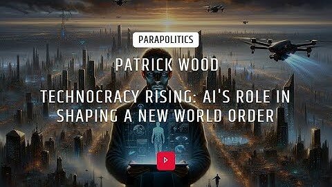 VERITAS TV: Patrick Wood - Technocracy Rising - AI's Role in Shaping a New World Order 5-16-2024