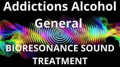 Addictions Alcohol General_Sound therapy session_Sounds of nature