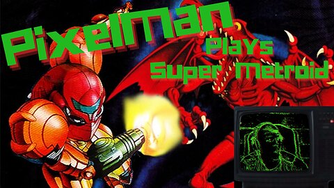 Live - PixelMan Plays Super Metroid