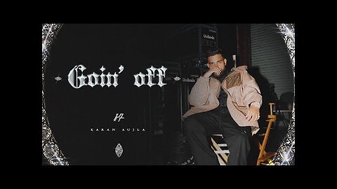 Goin Off (Official Video) Karan Aujla - Mxrci -