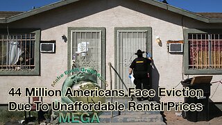 44 Million Americans Face Eviction Due To Unaffordable Rental Prices