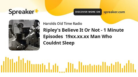 Ripley's Believe It Or Not - 1 Minute Episodes 19xx.xx.xx Man Who Couldnt Sleep