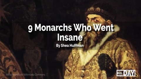 The Mad King: Insane monarchs from history