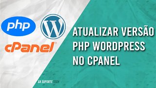 Como ATUALIZAR a versão do PHP do Wordpress no cPanel