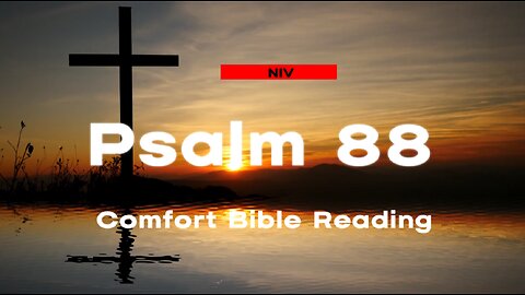 Psalm Chapter 88: Reading the Book of Psalm ( NIV )