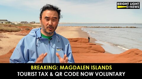 BREAKING: Magdalen Islands Required Exit QR Code & Tourist Tax Now Voluntary