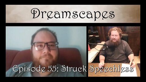 Dreamscapes Episode 55: Struck Speechless