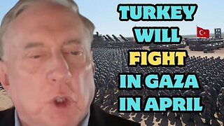📢Douglas McGregor: Turkey will fight in Gaza in April, conflict will escalate into global war