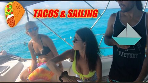 Ep 55. - Tacos and Sailing