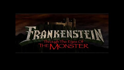Frankenstein Through The Eyes Of The Monster Full Intro