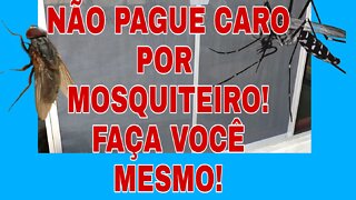 COMO FAZER UMA TELA MOSQUITEIRA COM QUALIDADE PROFISSIONAL. XÔ DENGUE