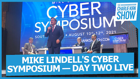 MIKE LINDELL'S CYBER SYMPOSIUM — DAY TWO LIVE