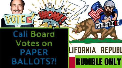 PAPER BALLOTS FTW! | Election Integrity In Cali?!