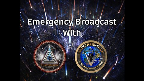 Emergency Broadcast With Watchers Talk